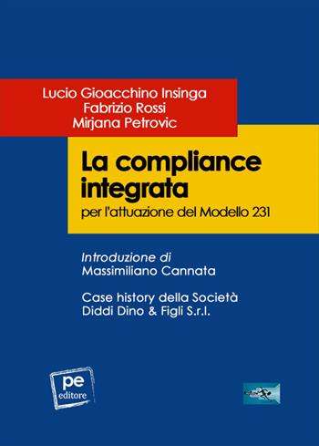 La compliance integrata per l’attuazione del Modello 231 - Lucio Gioacchino Insinga, Fabrizio Rossi, Mirjana Petrovic - Libro Primiceri Editore 2022, FastLaw | libraccio.click