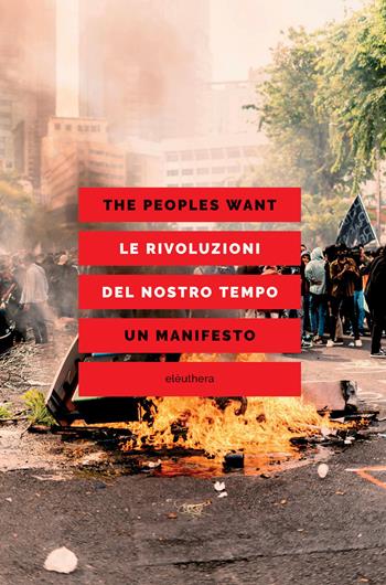 Le rivoluzioni del nostro tempo. Un manifesto - The Peoples Want - Libro Elèuthera 2026 | libraccio.click
