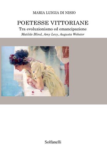Poetesse vittoriane tra evoluzionismo ed emancipazione. Matilde Blind, Amy Levy, Augusta Webster - Maria Luigia Di Nisio - Libro Solfanelli 2021, Nuova Armorica | libraccio.click
