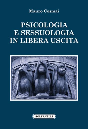 Psicologia e sessuologia in libera uscita - Mauro Cosmai - Libro Solfanelli 2022, Faretra | libraccio.click