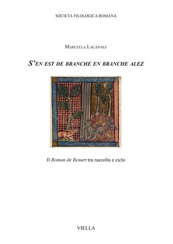 «S'en est de branche en branche alez». Il «Roman de Renart» tra raccolta e ciclo - Marcella Lacanale - Libro Viella 2020, Biblioteca di Studj Romanzi | libraccio.click