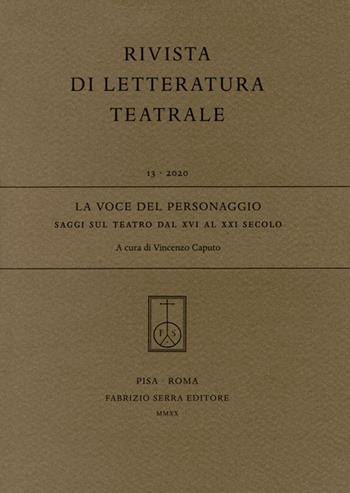 La voce del personaggio. Saggi sul teatro dal XVI al XXI secolo  - Libro Fabrizio Serra Editore 2020 | libraccio.click