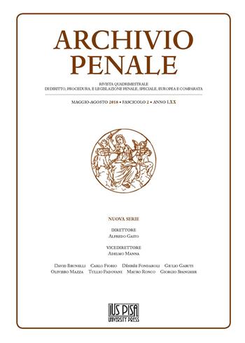 Archivio penale. Rivista quadrimestrale di diritto, procedura e legislazione penale, speciale, europea e comparata (2018). Vol. 2: Maggio-Agosto  - Libro IUS Pisa University Press 2021 | libraccio.click