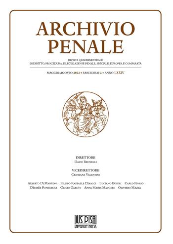 Archivio penale. Rivista quadrimestrale di diritto, procedura e legislazione penale, speciale, europea e comparata (2022). Vol. 2  - Libro IUS Pisa University Press 2023 | libraccio.click