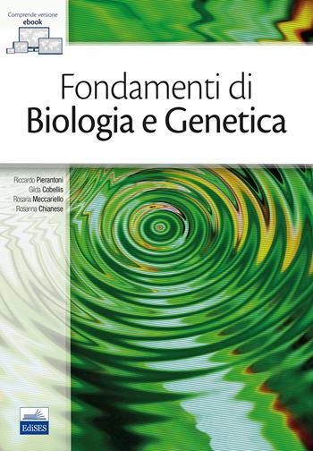 Fondamenti di biologia e genetica. - Riccardo Pierantoni, Gilda Cobellis, Rosaria Meccariello - Libro Edises 2018 | libraccio.click