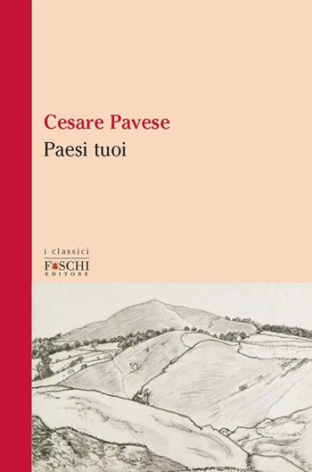Paesi tuoi - Cesare Pavese - Libro Foschi (Santarcangelo) 2021, I classici | libraccio.click