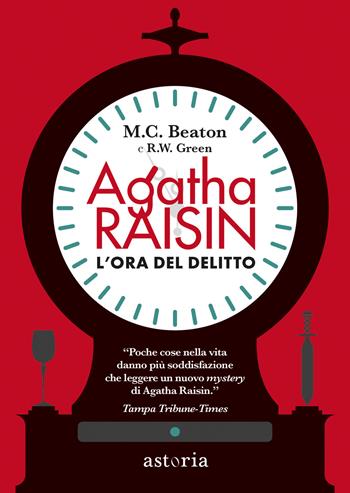 L'ora del delitto. Agatha Raisin - M. C. Beaton, R. W. Green - Libro Astoria 2025, Series | libraccio.click