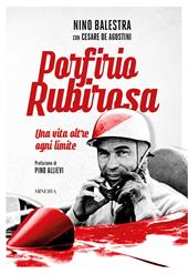 Porfirio Rubirosa. Una vita oltre ogni limite