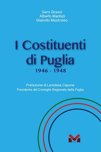 I Costituenti di Puglia. 1946-1948 - Gero Grassi, Alberto Maritati, Gianvito Mastroleo - Libro Milella 2021 | libraccio.click