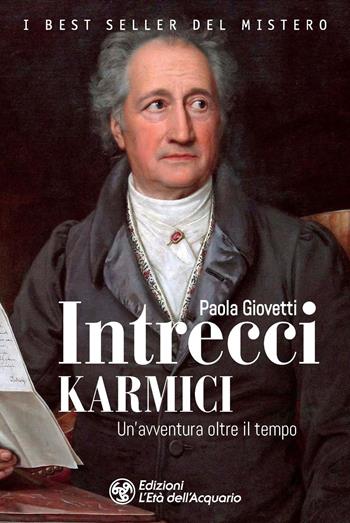 Intrecci karmici. Un'avventura oltre il tempo - Paola Giovetti - Libro L'Età dell'Acquario 2021, Best seller del mistero | libraccio.click