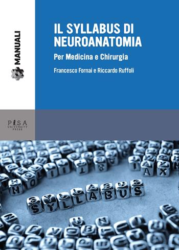Il syllabus di neuroanatomia. Per medicina e chirurgia - Francesco Fornai, Riccardo Ruffoli - Libro Pisa University Press 2019, Manuali | libraccio.click