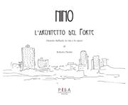 Nino. L'architetto del Forte. Disarmo Raffaetà, la vita e le opere - Roberto Pierini - Libro Pisa University Press 2023 | libraccio.click