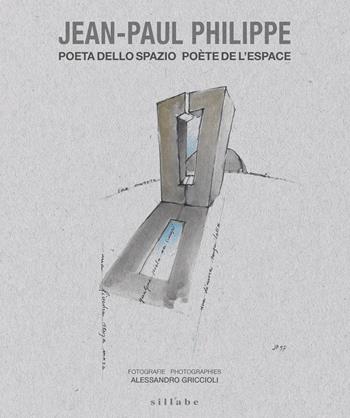Jean-Paul Philippe. Poeta dello spazio-Poète de l'espace. Ediz. illustrata - Alessandra Rey - Libro Sillabe 2023 | libraccio.click