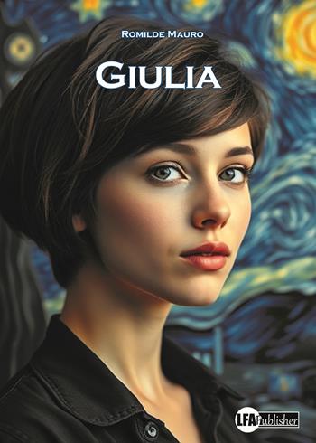 Giulia - Romilde Mauro - Libro LFA Publisher 2024 | libraccio.click