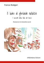 Il ladro di ghirlande natalizie. Ediz. illustrata