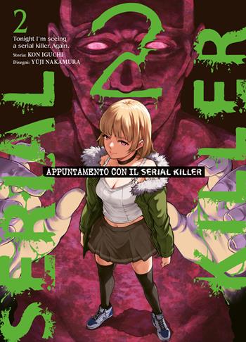 Appuntamento con il serial killer. Vol. 2 - Kon Iguchi, Yuji Nakamura - Libro Dynit Manga 2026 | libraccio.click
