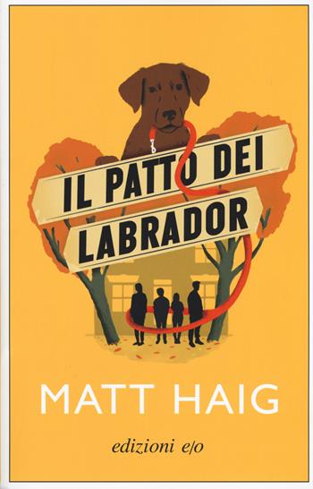 Il patto dei Labrador - Matt Haig - Libro E/O 2019, Dal mondo | libraccio.click