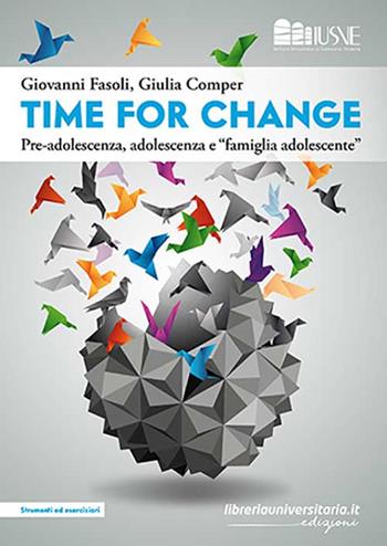 Time for change. Pre-adolescenza, adolescenza e «famiglia e adolescente» - Giovanni Fasoli, Giulia Comper - Libro libreriauniversitaria.it 2021, Strumenti e eserciziari | libraccio.click