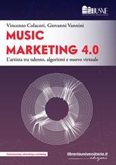 Music marketing 4.0. L’artista tra talento, algoritmi e nuovo virtuale