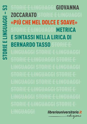«Più che mel dolce e soave». Metrica e sintassi nella lirica di Bernardo Tasso - Giovanna Zoccarato - Libro libreriauniversitaria.it 2024, Storie e linguaggi | libraccio.click
