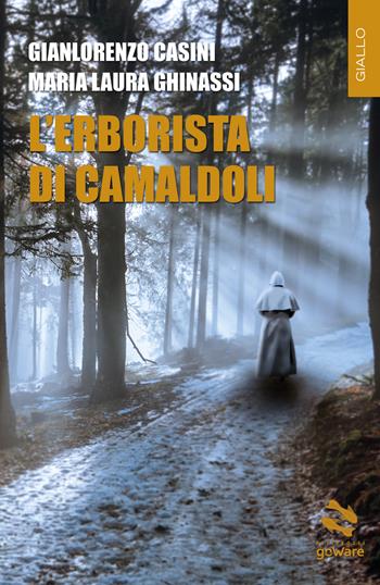 L'erborista di Camaldoli - Gianlorenzo Casini, Maria Laura Ghinassi - Libro goWare 2022 | libraccio.click