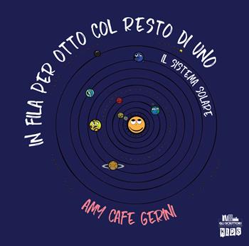 In fila per otto col resto di uno. Il Sistema Solare. Ediz. a colori - Amy Cafe Gerini - Libro PubMe 2021, Gli scrittori della porta accanto | libraccio.click