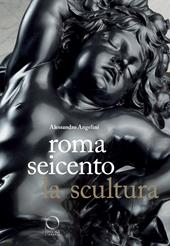 Roma Seicento. La scultura