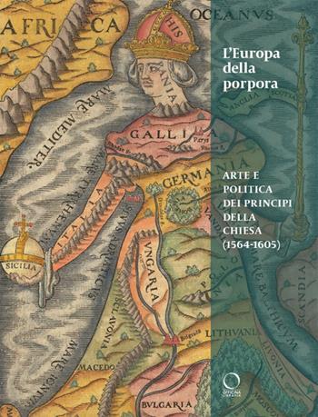 L'Europa della porpora. Arte e politica dei principi della Chiesa (1564-1605). Ediz. italiana e inglese  - Libro Officina Libraria 2025, La grande officina | libraccio.click