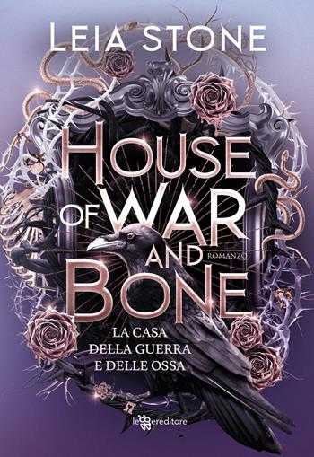 House of war and bone. La casa della guerra e delle ossa - Leia Stone - Libro Leggereditore 2025, Narrativa | libraccio.click