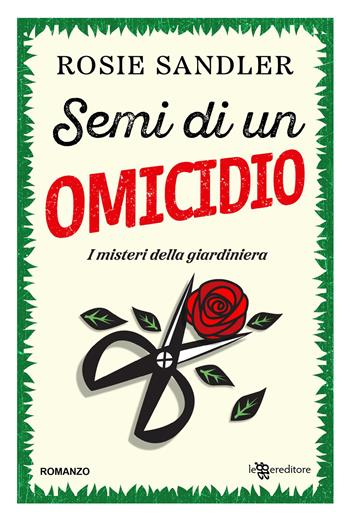 Semi di un omicidio. I misteri della giardiniera. Con Segnalibro. Vol. 1 - Rosie Sandler - Libro Leggereditore 2026, Narrativa | libraccio.click