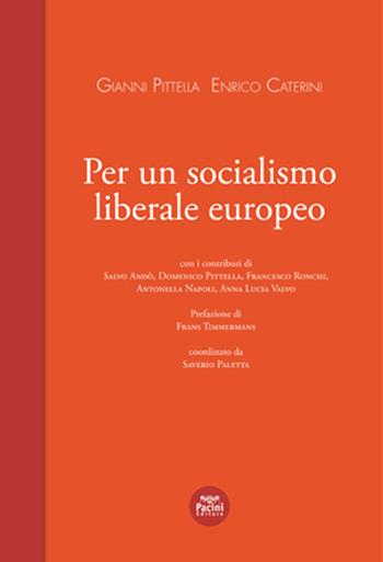 Per un socialismo liberale europeo - Gianni Pittella, Enrico Caterini - Libro Pacini Giuridica 2020, Diritto | libraccio.click