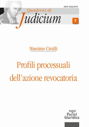 Profili interdisciplinari dell'azione revocatoria - Massimo Cirulli - Libro Pacini Editore 2020, Quaderni di Judicium | libraccio.click