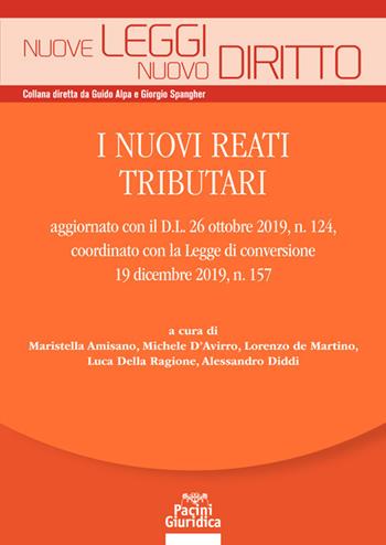 I nuovi reati tributari aggiornato con il D.L. 26 ottobre 2019, n. 124, coordinato con la Legge di conversione 19 dicembre 2019, n. 157  - Libro Pacini Giuridica 2020, Nuove leggi. Nuovo diritto | libraccio.click