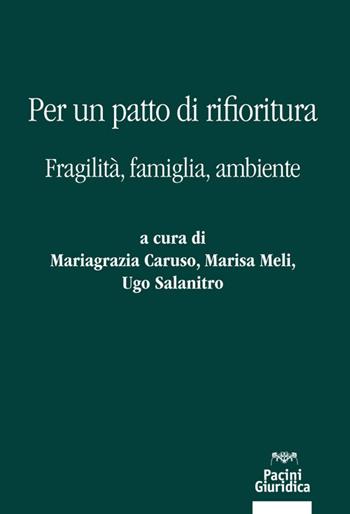 Per un patto di rifioritura. Fragilità, famiglia, ambiente - Salanitro - Libro Pacini Giuridica 2020, Diritto | libraccio.click