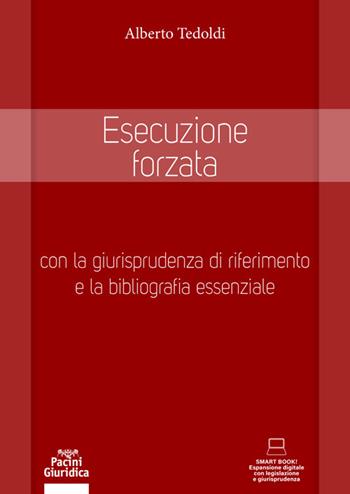 Esecuzione forzata. Con la giurisprudenza di riferimento e la bibliografia essenziale. - Alberto M. Tedoldi - Libro Pacini Giuridica 2021, Diritto | libraccio.click