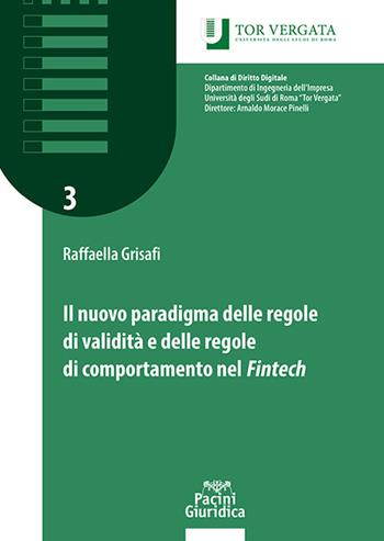 Il nuovo paradigma delle regole di validità e delle regole di comportamento nel fintech - Raffaella Grisafi - Libro Pacini Giuridica 2024, Collana di diritto digitale | libraccio.click
