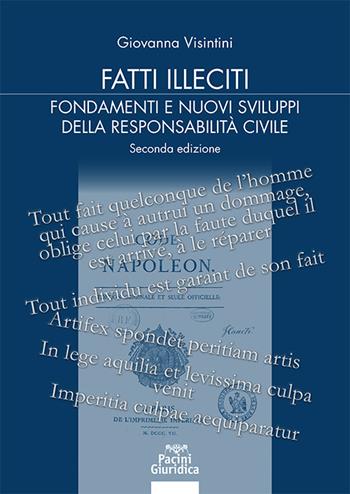 Fatti illeciti. Fondamenti e nuovi sviluppi della responsabilità civile - Giovanna Visintini - Libro Pacini Giuridica 2025, Diritto | libraccio.click