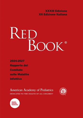 Red Book XXXIII. Edizione 2024-2027. Rapporto del Comitato sulle Malattie Infettive  - Libro Pacini Giuridica 2025, Pediatria | libraccio.click