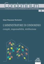 L'amministratore di condominio: compiti, responsabilità, retribuzione