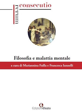 Filosofia e malattia mentale  - Libro Edizioni Efesto 2020, Consecutio rerum | libraccio.click