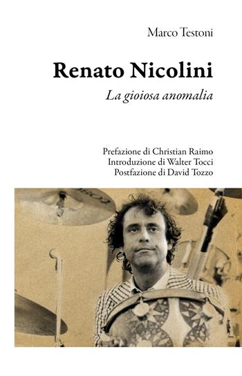 Renato Nicolini. La gioiosa anomalia - Marco Testoni - Libro Edizioni Efesto 2022, Prima Repubblica | libraccio.click