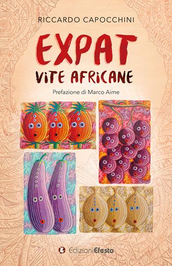 Expat. Vite africane - Riccardo Capocchini - Libro Edizioni Efesto 2024, De ortibus et occasibus | libraccio.click