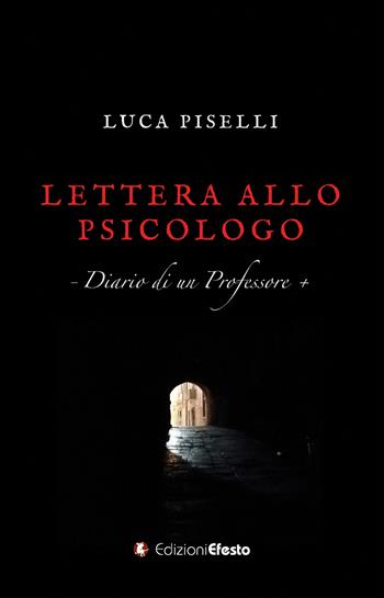Lettera allo psicologo. Diario di un professore - Luca Piselli - Libro Edizioni Efesto 2025, Parerga | libraccio.click