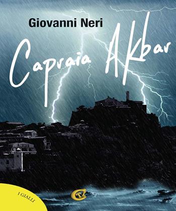 Capraia Akbar - Giovanni Neri - Libro CTL (Livorno) 2019 | libraccio.click
