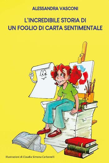 L'incredibile storia di un foglio di carta sentimentale. Ediz. integrale - Alessandra Vasconi - Libro CTL (Livorno) 2024 | libraccio.click
