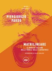 Matrilineare. La musica italiana nelle parole delle cantautrici