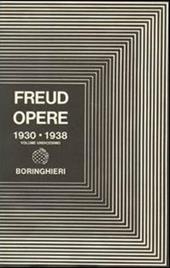 Opere. Vol. 11: L'Uomo Mosè e la religione monoteistica e altri scritti (1930-1938)