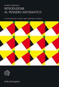 Introduzione al pensiero matematico. La formazione dei concetti nella matematica moderna - Friedrich Waismann - Libro Bollati Boringhieri 1976, Universale Bollati Boringhieri-S. scient. | libraccio.click