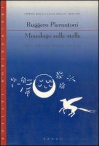 Monologo sulle stelle alle fini dei mondi antichi - Ruggero Pierantoni - Libro Bollati Boringhieri 1994, Saggi. Scienze | libraccio.click