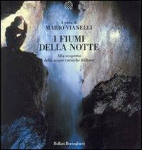 I fiumi della notte. Alla scoperta delle acque carsiche italiane  - Libro Bollati Boringhieri 2000 | libraccio.click